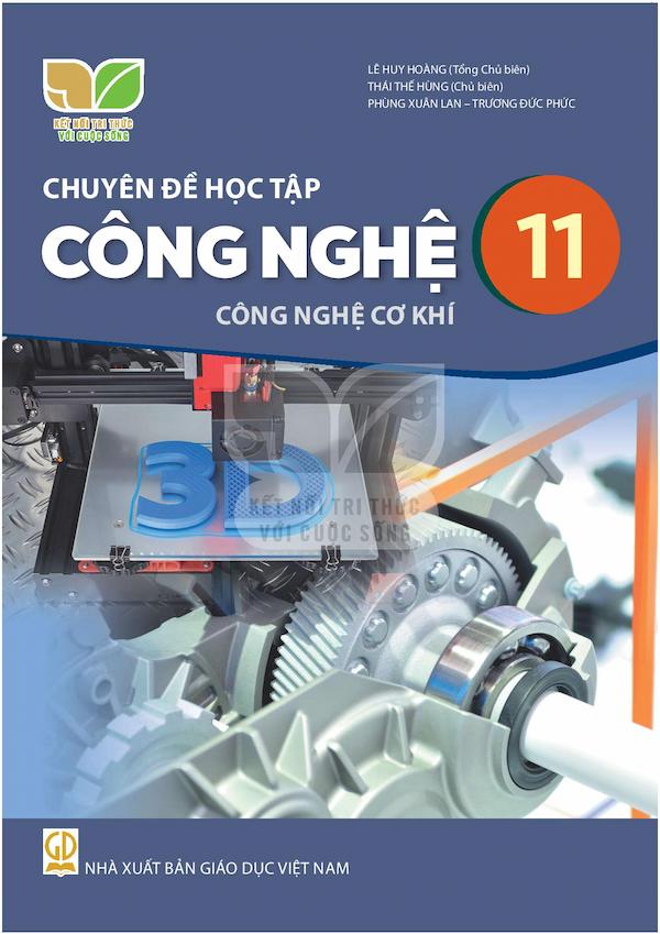 Chuyên Đề Học Tập Công Nghệ 11 Công Nghệ Cơ Khí – Kết Nối Tri Thức Với Cuộc Sống