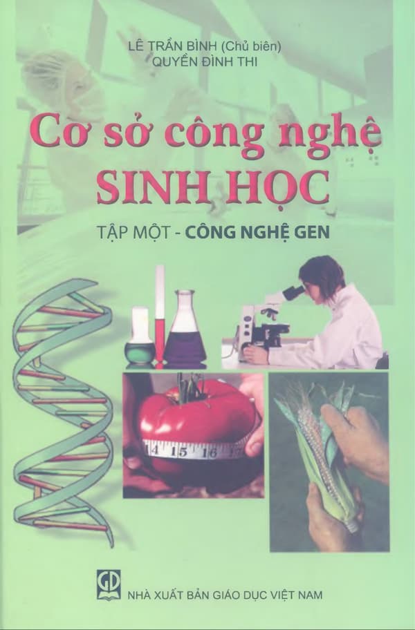 Cơ sở công nghệ sinh học – tập 1 – Công nghệ gen