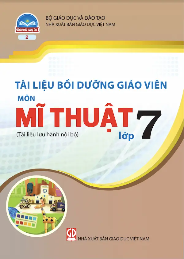 Tài Liệu Bồi Dưỡng Giáo Viên Mĩ Thuật 7 Bản 2 – Chân Trời Sáng Tạo