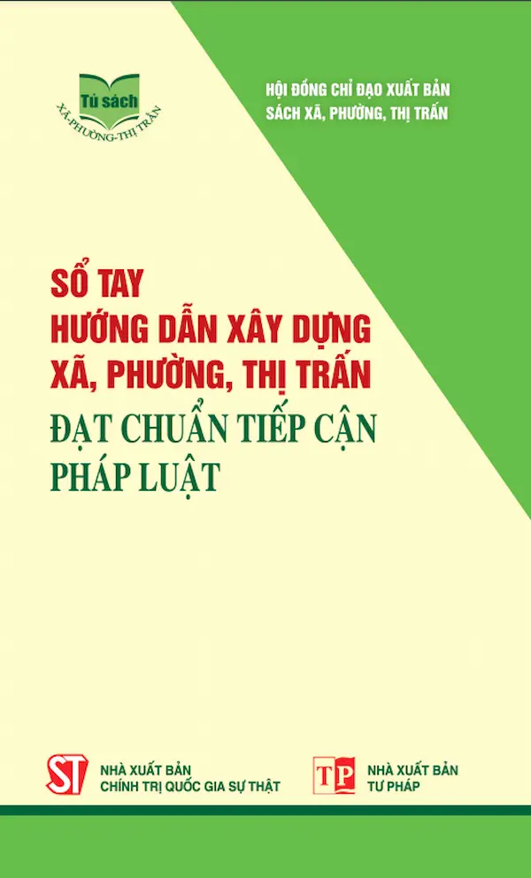 Sổ Tay Hướng Dẫn Xây Dựng Xã, Phường, Thị Trấn Đạt Chuẩn Tiếp Cận Pháp Luật