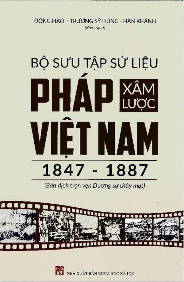 Bộ sưu tập sử liệu Pháp xâm lược Việt Nam 1847 – 1887 (bản dịch trọn vẹn Dương sự thủy mạc)