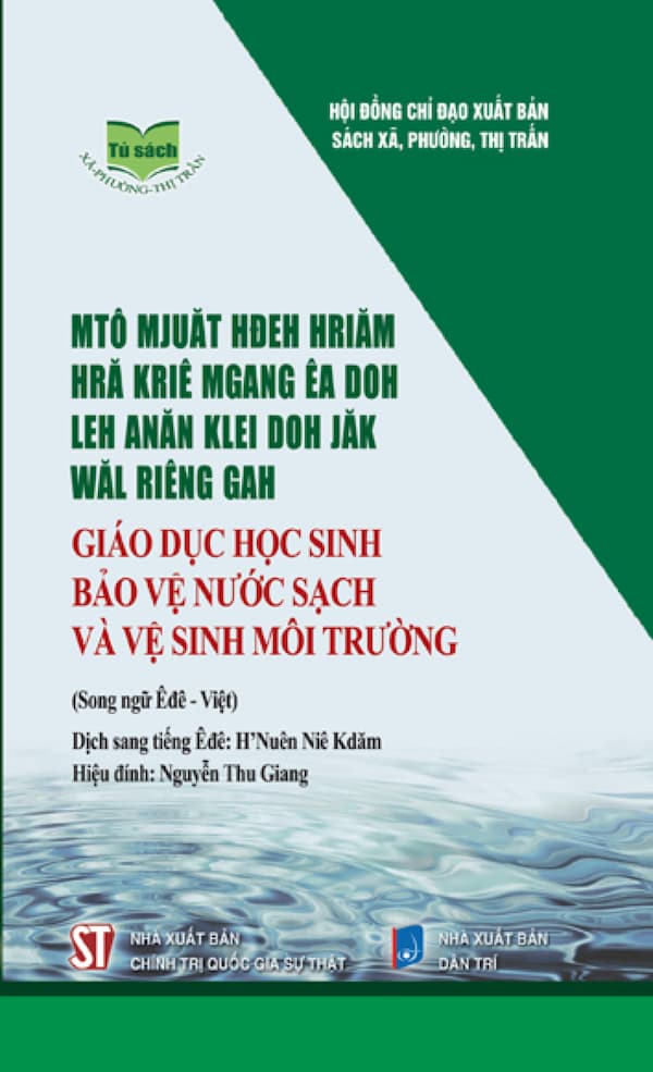 Giáo Dục Học Sinh Bảo Vệ Nước Sạch Và Vệ Sinh Môi Trường (Song Ngữ Êđê – Việt)