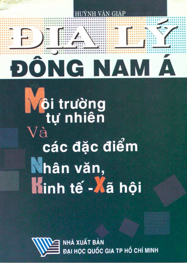 Địa lý Đông Nam Á Môi trường tự nhiên và các đặc điểm nhân văn, kinh tế – xã hội