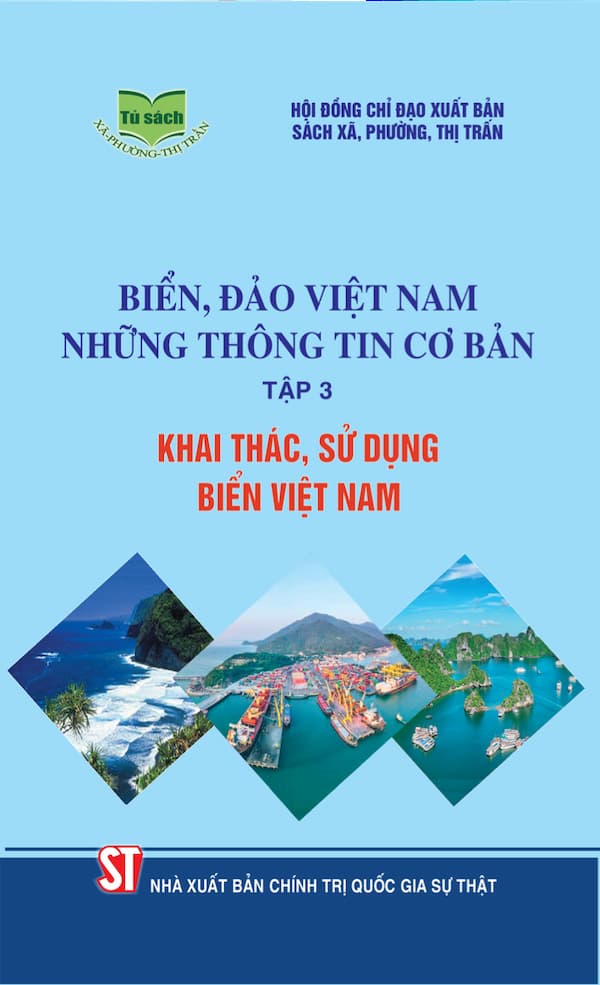 Biển, Đảo Việt Nam – Những Thông Tin Cơ Bản, Tập 3 – Khai Thác, Sử Dụng Biển Việt Nam