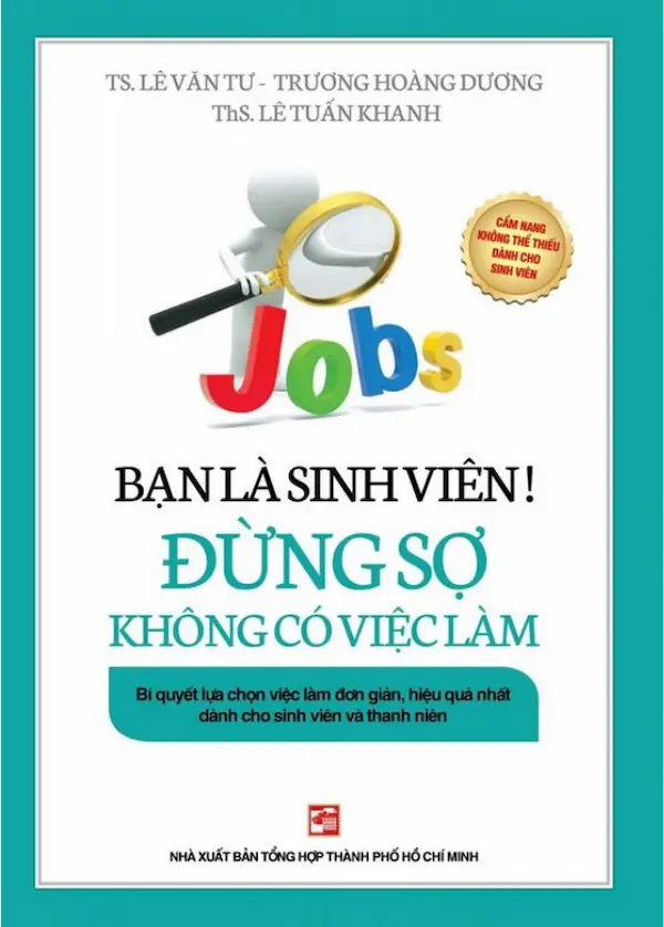 Bạn là sinh viên! Đừng sợ không có việc làm