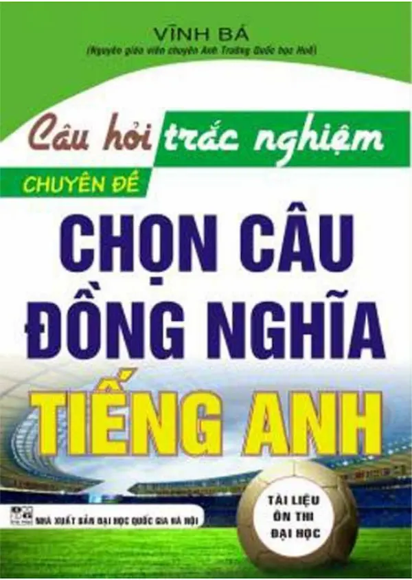 Câu Hỏi Trắc Nghiệm Chuyên Đề Chọn Câu Đồng Nghĩa Tiếng Anh