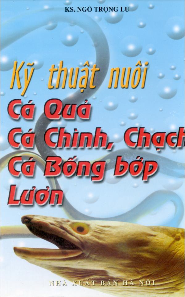 Kỹ Thuật Nuôi Cá Quả Cá Chình, Chạch Cá Bống Bớp Lươn