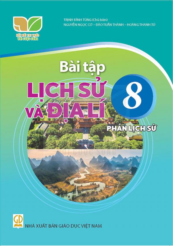 Bài Tập Lịch Sử Và Địa Lí 8 (Phần Lịch Sử) – Kết Nối Tri Thức Với Cuộc Sống