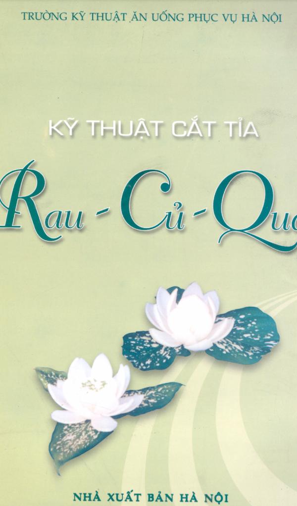 Kỹ Thuật Cắt Tỉa Rau – Củ – Quả