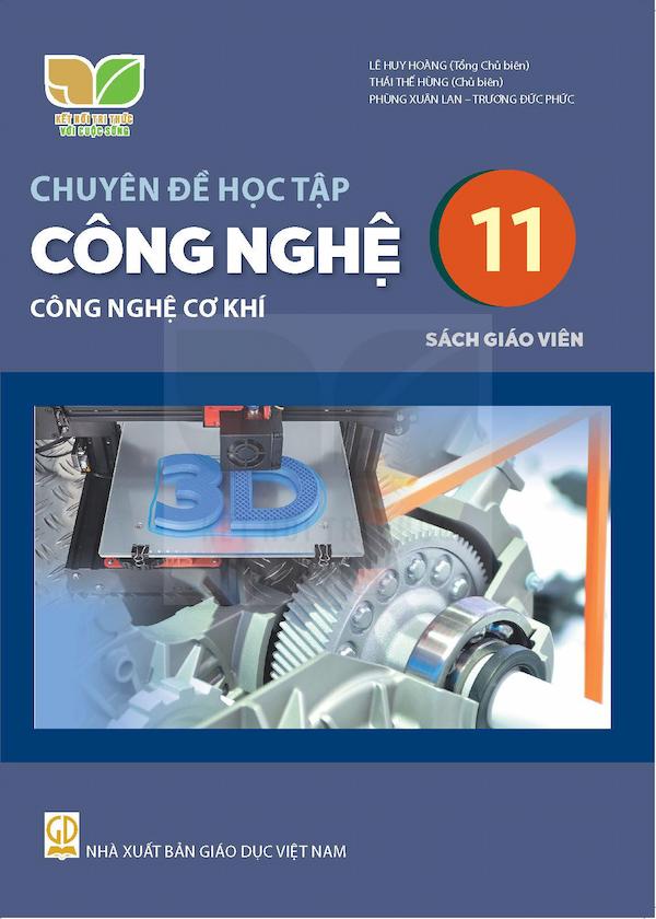 Sách Giáo Viên Chuyên Đề Học Tập Công Nghệ 11 Công Nghệ Cơ Khí – Kết Nối Tri Thức Với Cuộc Sống