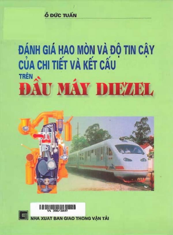 Đánh Giá Hao Mòn Và Độ Tin Cậy Của Chi Tiết Và Kết Cấu Trên Đầu Máy Diezel