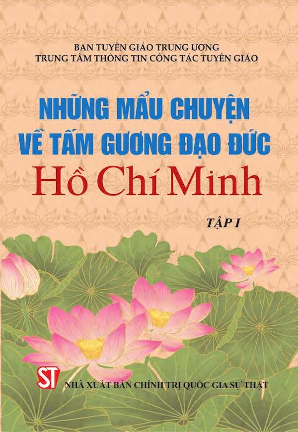 Những Mẫu Chuyện Về Tấm Gương Đạo Đức Hồ Chí Minh Tập I