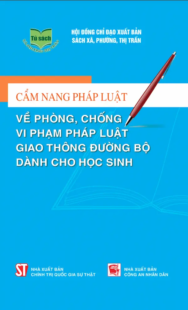 Cẩm Nang Pháp Luật Về Phòng Chống Vi Phạm Pháp Luật Giao Thông Đường Bộ Dành Cho Học Sinh