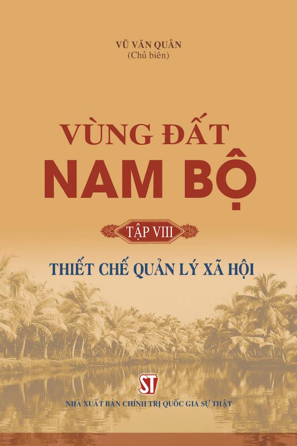 Vùng Đất Nam Bộ Tập VIII: Thiết Chế Quản Lý Xã Hội