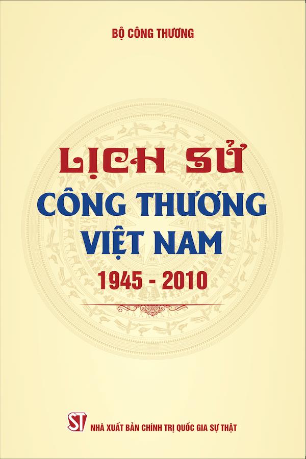 Lịch Sử Công Thương Việt Nam 1945 – 2010