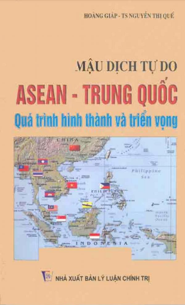 Mậu Dịch Tự Do ASEAN – Trung Quốc – Quá Trình Hình Thành Và Triển Vọng