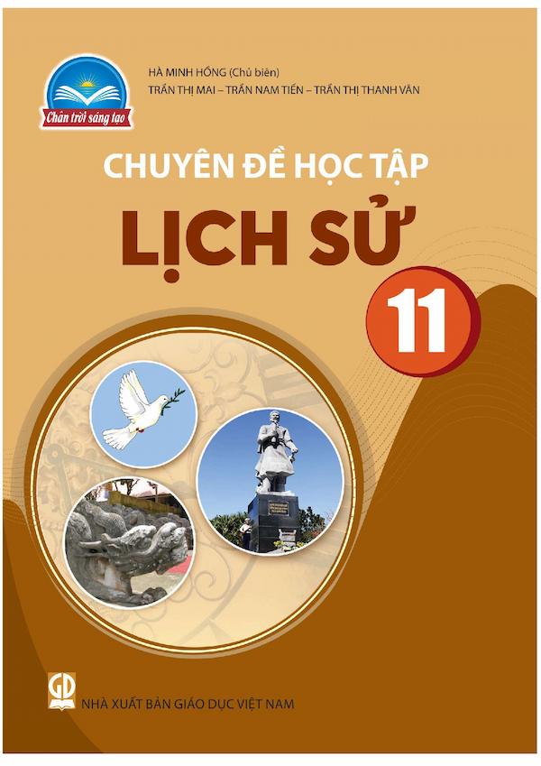 Chuyên Đề Học Tập Lịch Sử 11 – Chân Trời Sáng Tạo