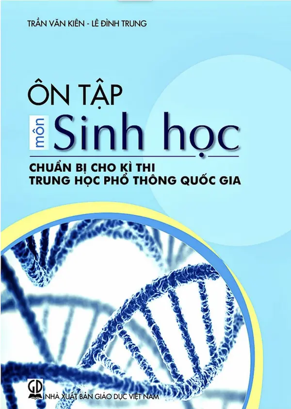 Ôn Tập Môn Sinh Học Chuẩn Bị Cho Kì Thi Trung Học Phổ Thông Quốc Gia