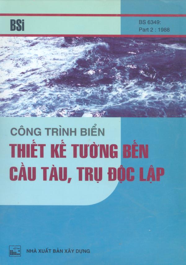 Công Trình Biển Thiết Kế Tường Bến, Cầu Tàu, Trụ Độc Lập