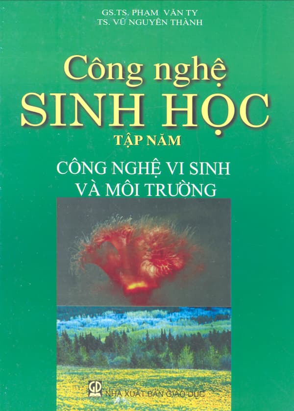 Công nghệ sinh học. Tập 5 : Công nghệ vi sinh và môi trường