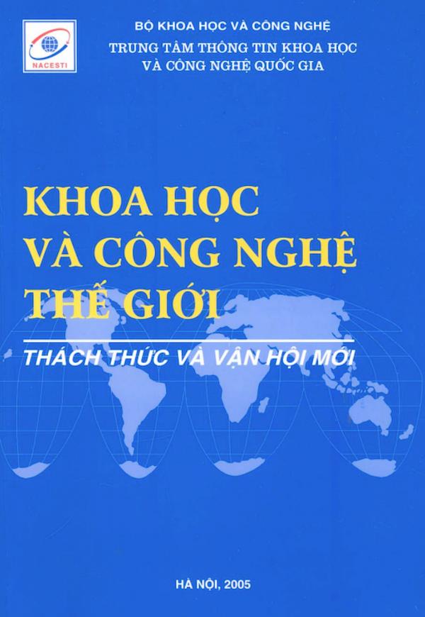 Khoa Học Và Công Nghệ Thế Giới – Thách Thức Và Vận Hội Mới