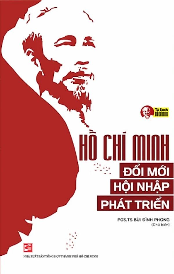 Hồ Chí Minh – Đổi Mới – Hội Nhập – Phát Triển