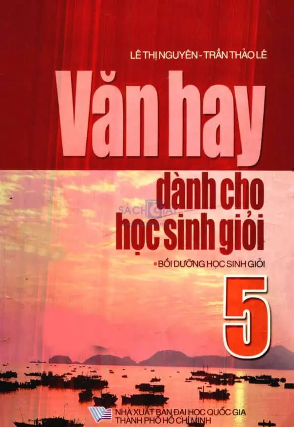 Văn Hay Dành Cho Học Sinh Giỏi Lớp 5 – Bồi Dưỡng Học Sinh Giỏi