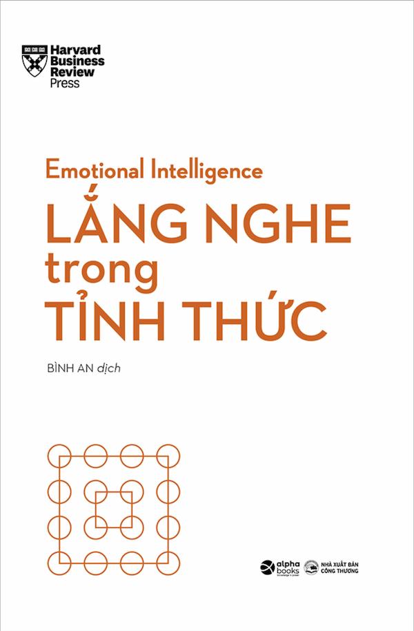 HBR Emotional Intelligence – Trí Tuệ Xúc Cảm – Lắng Nghe Trong Tỉnh Thức