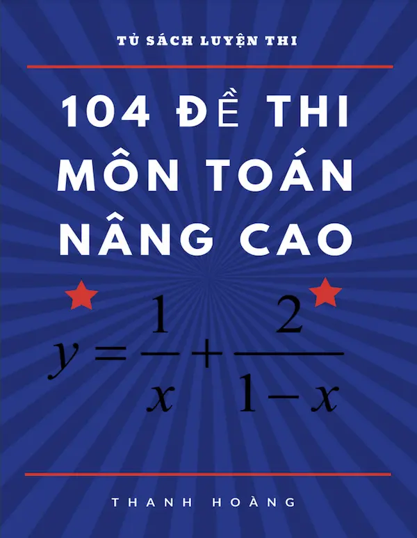 104 Đề Thi Môn Toán 10 Nâng Cao