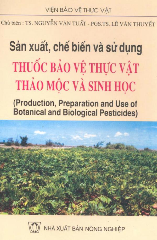 Sản Xuất, Chế Biến Và Sử Dụng Thuốc Bảo Vệ Thực Vật Thảo Mộc Và Sinh Học