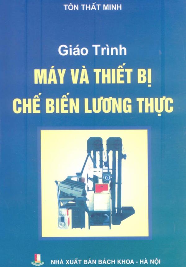 Giáo Trình Máy Và Thiết Bị Chế Biến Lương Thực