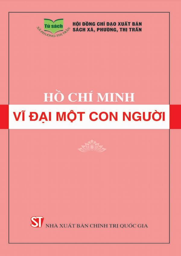 Hồ Chí Minh Vĩ Đại Một Con Người