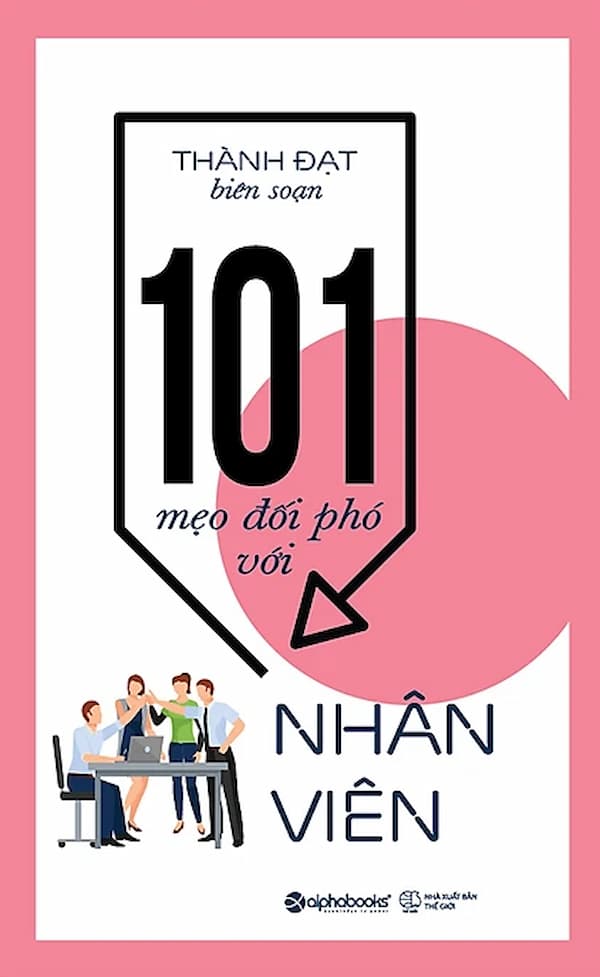 101 Mẹo Đối Phó Với Nhân Viên