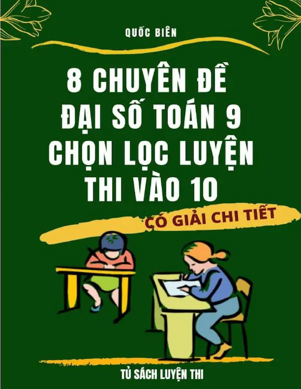 8 chuyên đề đại số 9 chọn lọc luyện thi vào 10