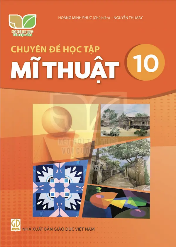 Chuyên Đề Học Tập Mĩ Thuật 10 – Kết Nối Tri Thức Với Cuộc Sống