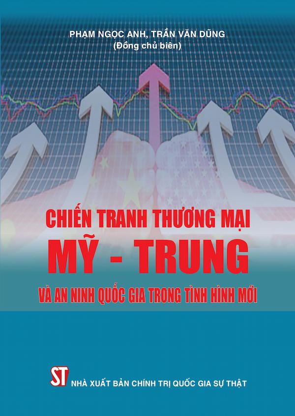 Chiến Tranh Thương Mại Mỹ – Trung Và An Ninh Quốc Gia Trong Tình Hình Mới