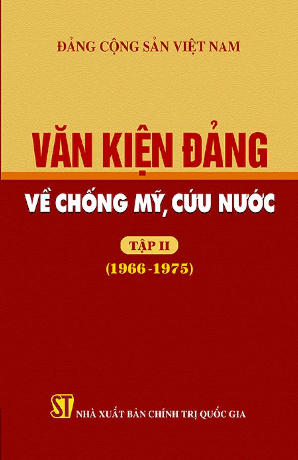 Văn Kiện Đảng Về Chống Mỹ, Cứu Nước Tập II (1966-1975)