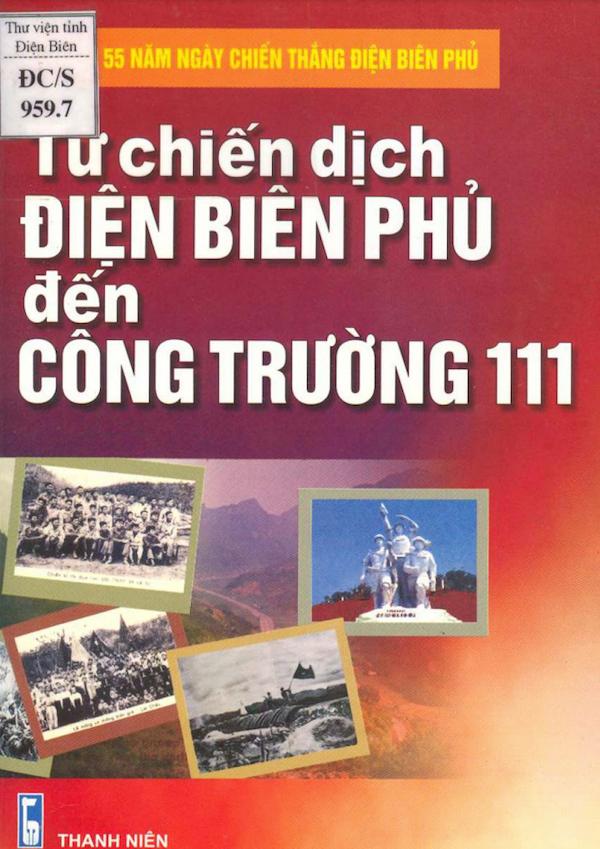 Từ Chiến Dịch Điện Biên Phủ Đến Công Trường 111