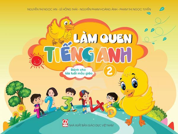 Làm Quen Tiếng Anh (Dành Cho Lứa Tuổi Mẫu Giáo) – Quyển 2