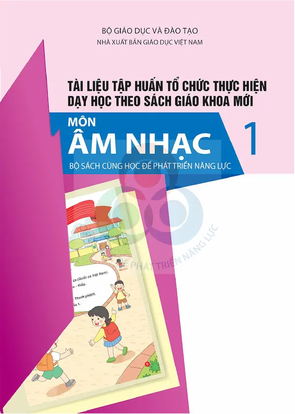 Tài Liệu Tập Huấn Tổ Chức Dạy Học Theo Sách Giáo Khoa Mới Môn Âm Nhạc Lớp 1 Bộ Sách Cùng Học Để Phát Triển Năng Lực