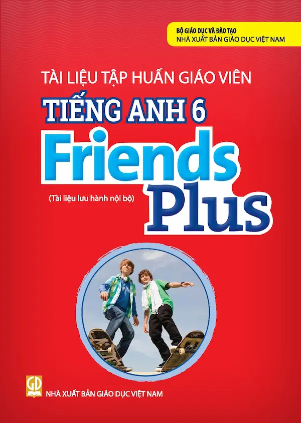 Tài Liệu Tập Huấn Giáo Viên Tiếng Anh 6 Friends Plus