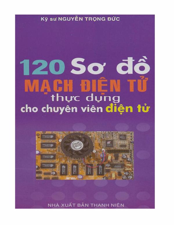 120 sơ đồ mạch điện tử thực dụng cho chuyên viên điện tử