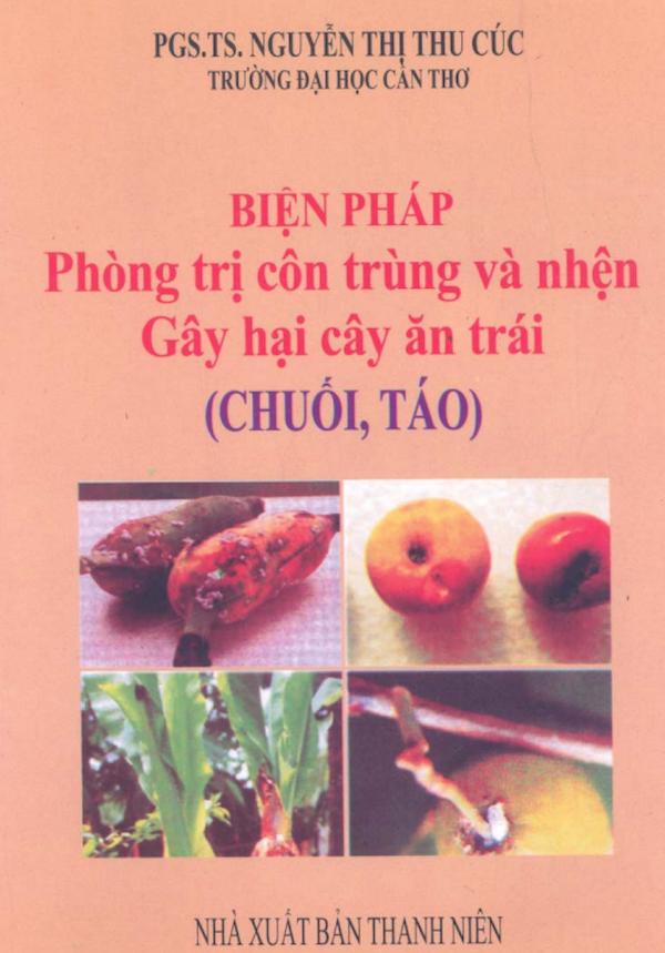 Biện Pháp Phòng Trị Côn Trùng Và Nhện Gây Hại Cây Ăn Trái (Chuối, Táo)