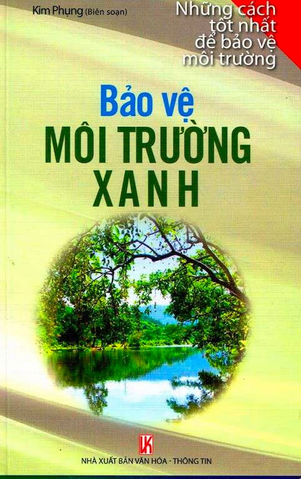 Những Cách Tốt Nhất Để Bảo Vệ Môi Trường – Bảo Vệ Môi Trường Xanh