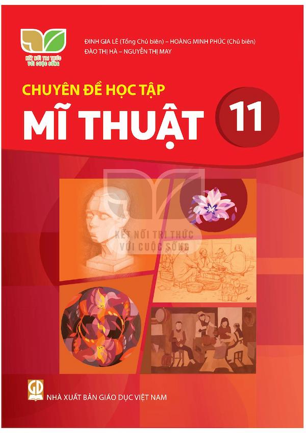 Chuyên Đề Học Tập Mĩ Thuật 11 – Kết Nối Với Cuộc Sống