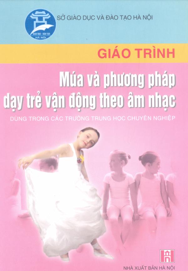 Giáo Trình Múa Và Phương Pháp Dạy Trẻ Vận Động Theo Âm Nhạc