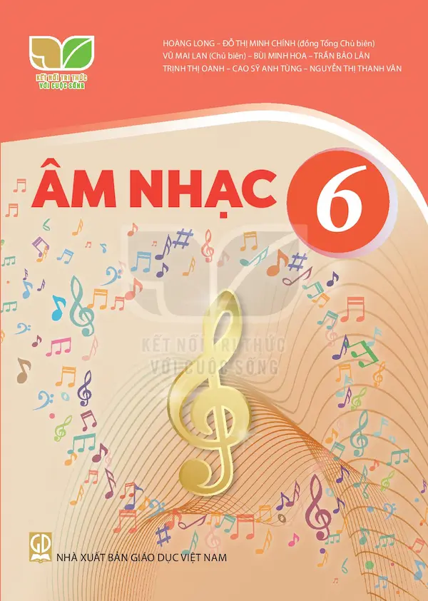 Âm Nhạc 6 – Kết Nối Tri Thức Với Cuộc Sống