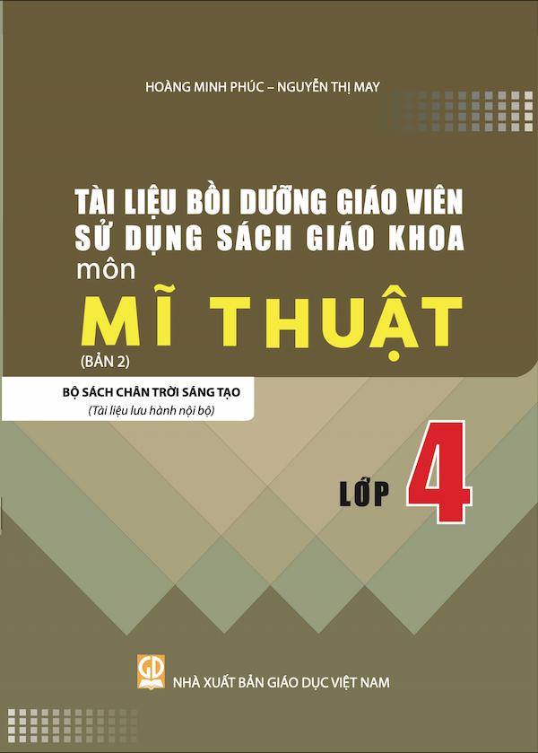 Tài Liệu Bồi Dưỡng Giáo Viên Sử Dụng Sách Giáo Khoa Môn Mĩ Thuật Bản 2 Lớp 4 Bộ Sách Chân Trời Sáng Tạo