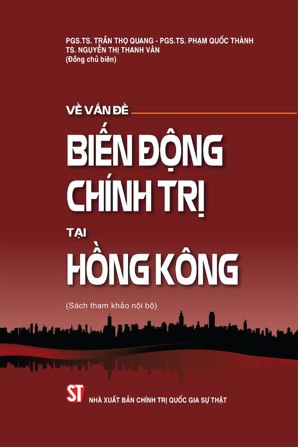 Về Vấn Đề Biến Động Chính Trị Tại Hồng Kông