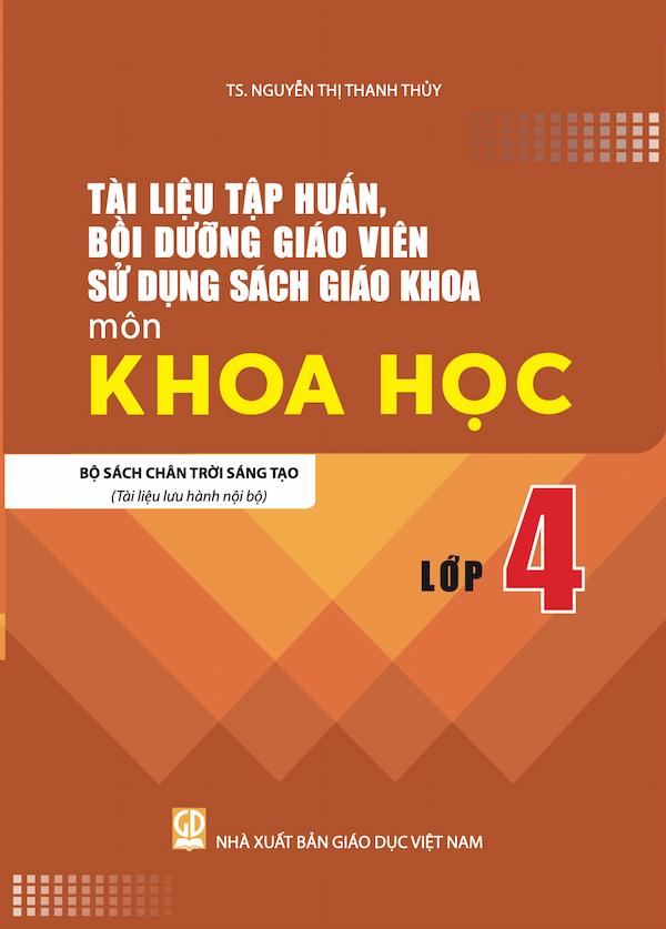 Tài Liệu Tập Huấn, Bồi Dưỡng Giáo Viên Sử Dụng Sách Giáo Khoa Môn Khoa Học Lớp 4 Bộ Sách Chân Trời Sáng Tạo